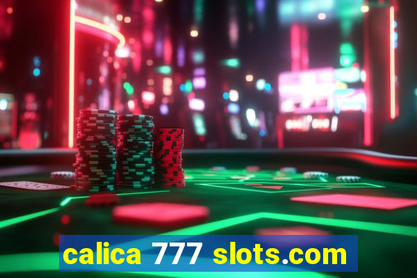 calica 777 slots.com